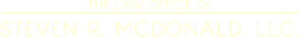 The Law Office of Steven R. McDonald, LLC